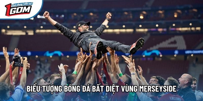 Biểu tượng bóng đá bất diệt vùng Merseyside