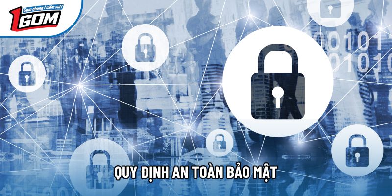 Quy định an toàn bảo mật