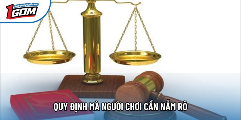 Quy định mà người chơi cần nắm rõ
